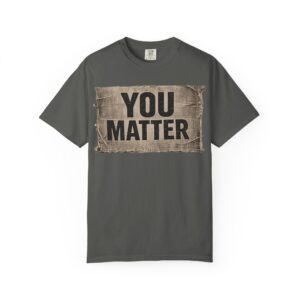 You Matter | Inspirational Mental Health Awareness Tee