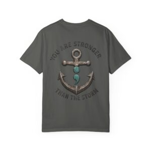 You Are Stronger Than The Storm | Teal Semicolon Anchor Mental Health Awareness Shirt